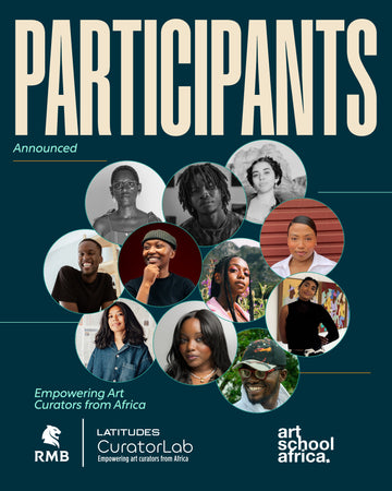 RMB Latitudes CuratorLab 2026 Participants Announced: Empowering art curators from Africa with RMB, Latitudes, and Art School Africa.